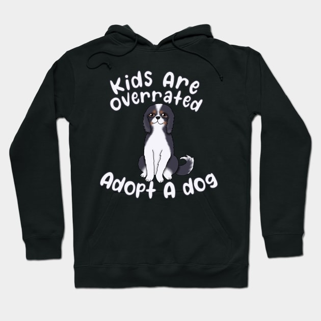 Adopt A dog (tricolor cavalier king charles spaniel) Hoodie by Becky-Marie
